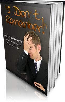 I Don't Remember ... Powerful Ways to Improve Your Memory (PLR)