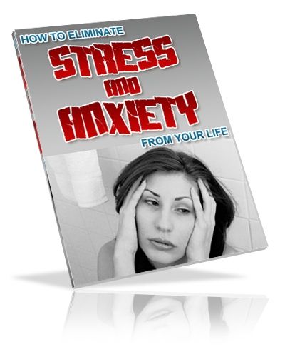 How to Eliminate Stress & Anxiety From Your Life (PLR)